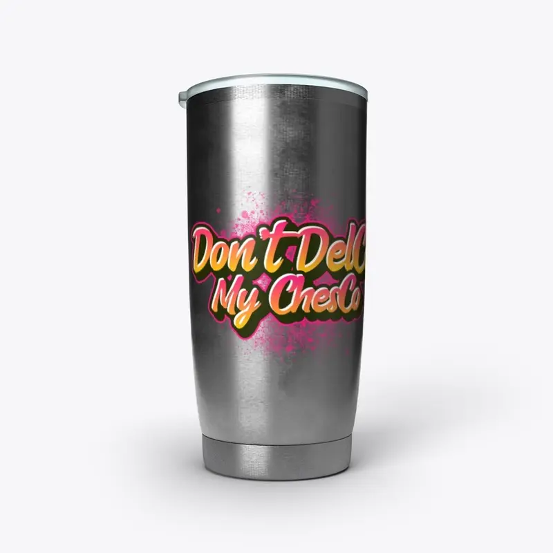 Don't DelCo My ChesCo - 20oz Tumbler