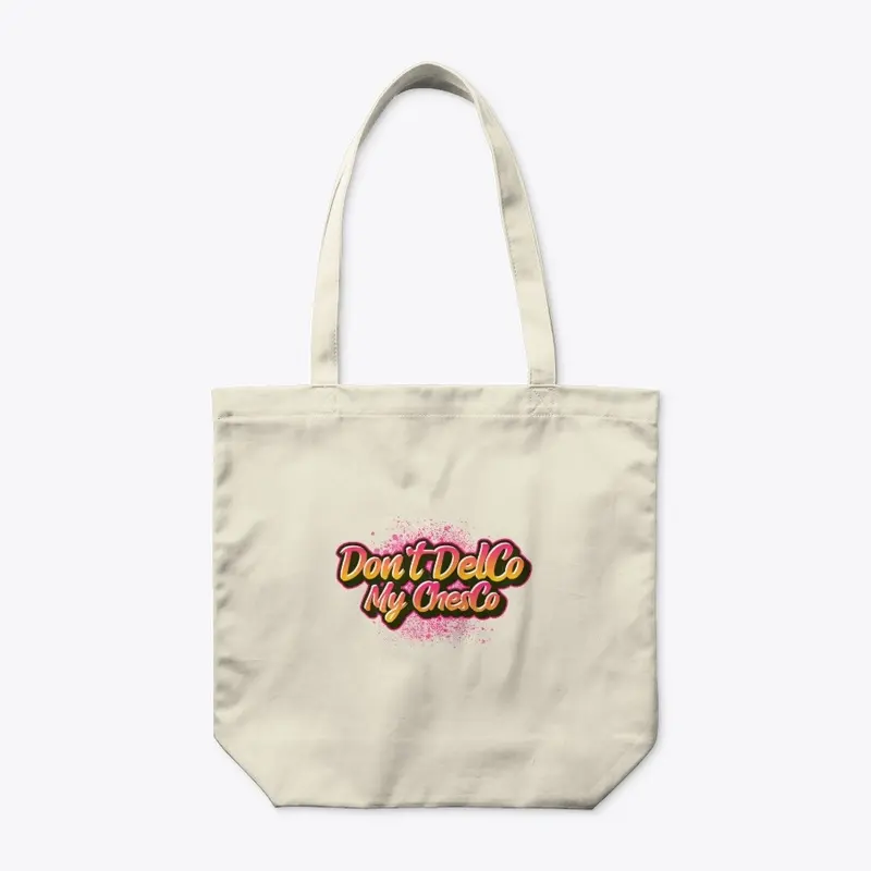 Don't DelCo My ChesCo - Organic Tote Bag